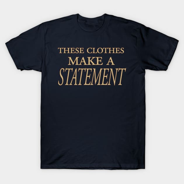 fashion statement T-Shirt by toastercide